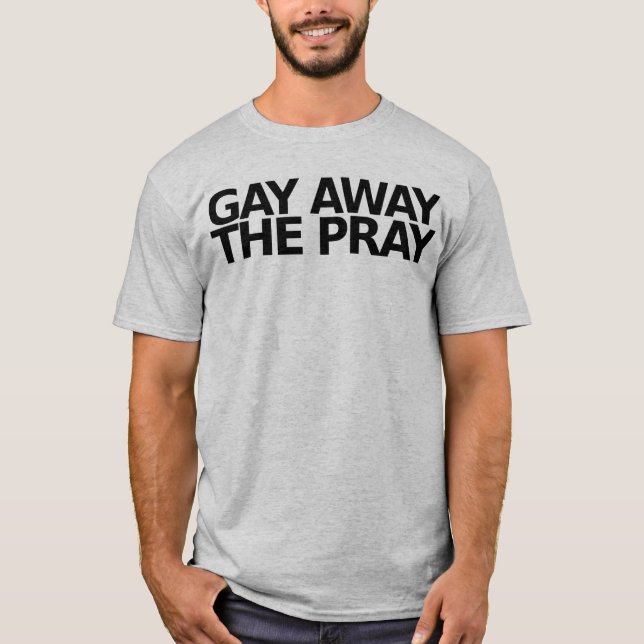 Camiseta Gay lejos la rogación (Anverso)