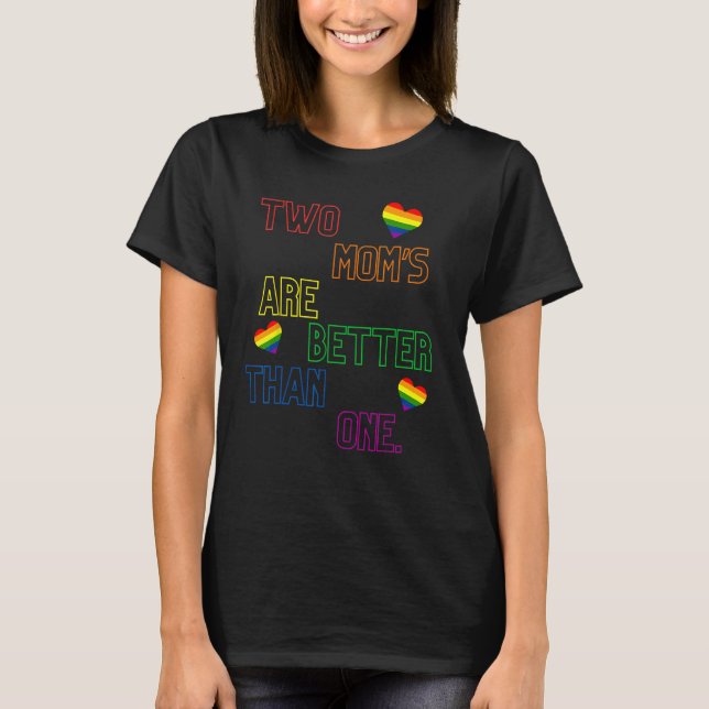 Camiseta Gay Mom Pride I Love My Two Mothers For Daughters  (Anverso)