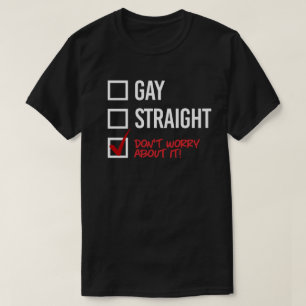 Camiseta ¿Gay o heterosexual? No te preocupes por eso