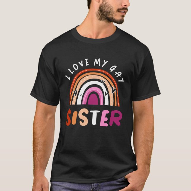 Camiseta Gay Pride Flag Rainbow Flag I Love My Gay Sister (Anverso)