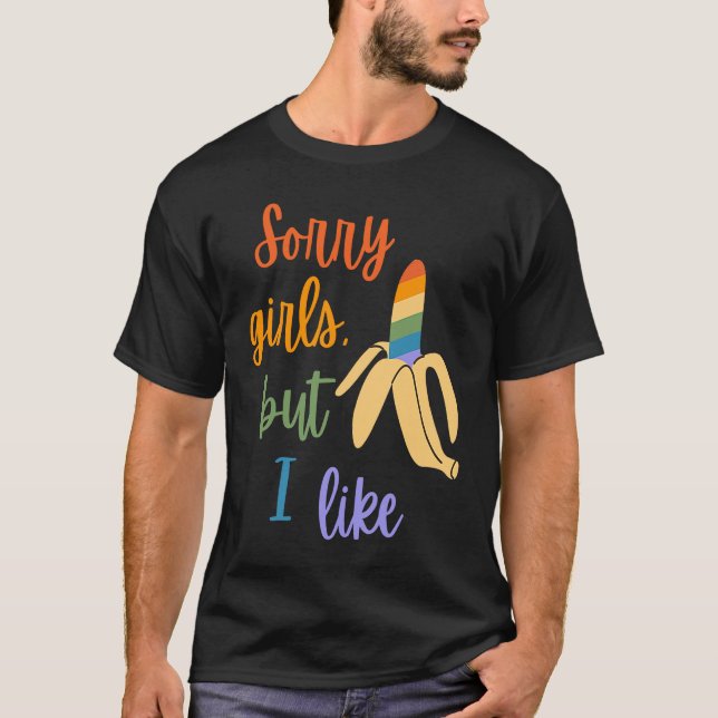 Camiseta Gay Sorry Girls I Like Bananas (Anverso)