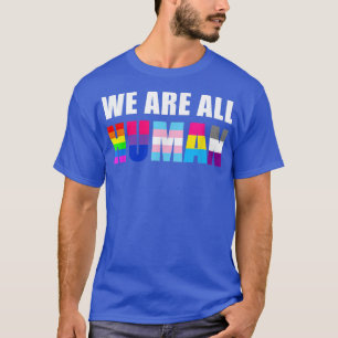 Camiseta Gay, TODOS SOMOS LA bandera HUMANA Mes del Orgullo