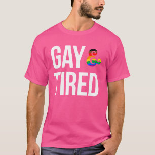 Camiseta Gay y Cansado