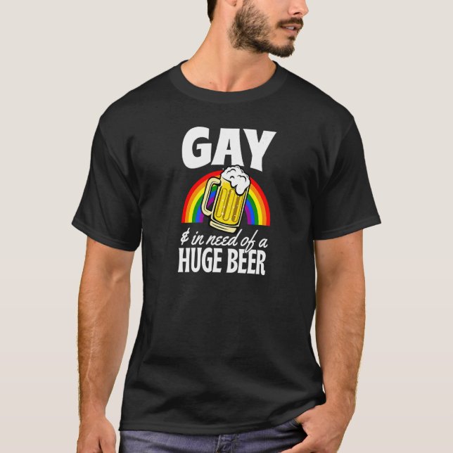 Camiseta Gay Y Necesidad De Una Enorme Cerveza Lgbtq Queer  (Anverso)