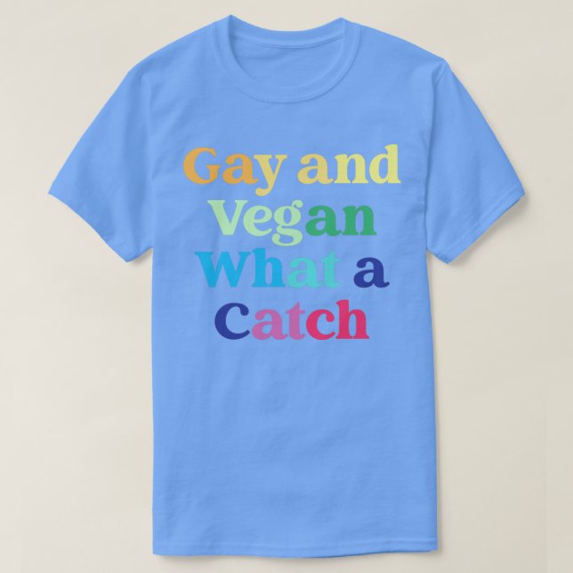 Camiseta Gay Y Vegan Lo Que Un Veganismo De Catch Cita LGBT (Diseño del anverso)