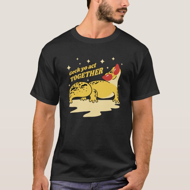 Camiseta Geck Yo Actúo Juntos Gecko Lizard Reptile Gecko (Anverso)