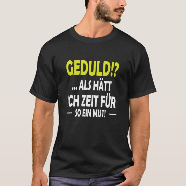 Camiseta Geduld as hast ich Zeit für sowas (Anverso)