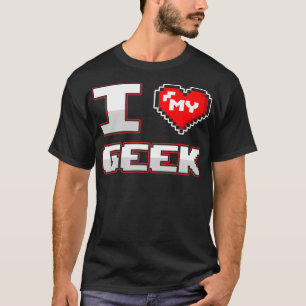 Camiseta Geek Boyfriend Girlfriend I Love My Geek Couple
