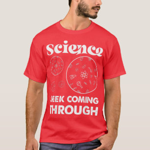 Camiseta Geek de la Ciencia Viene A Través De La Ciencia Ne