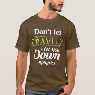 Camiseta Geek Science Nerd Physics Pun