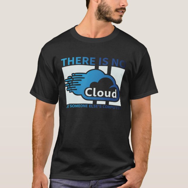 Camiseta Geek Tech There Is No Cloud ..Just Someone Else's  (Anverso)
