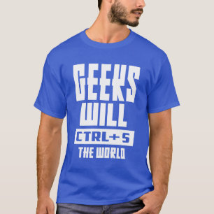 Camiseta Geeks CTRL + S The World