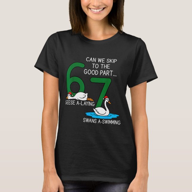 Camiseta Geese A Laying Swans A Swimming 67 Six Geese Seven (Anverso)