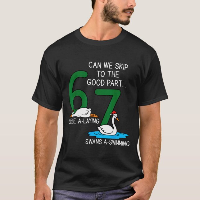 Camiseta Geese A Laying Swans A Swimming 67 Six Geese Seven (Anverso)