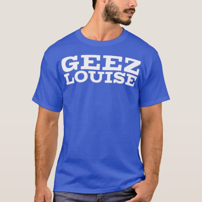 Camiseta Geez Louise (Anverso)