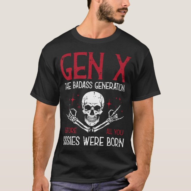 Camiseta Gen X Badass Generation Skull Rock Funny Saying Me (Anverso)