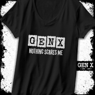 Camiseta Gen X Nada Me Da Miedo Generación X Gen Xer Funny