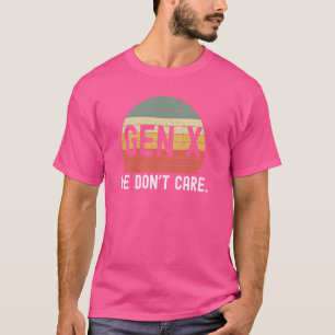 Camiseta Gen X no nos importa. Gracioso informe de humor de