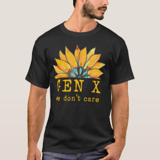Camiseta Gen X No Nos Importa La Esttitud De La Generación