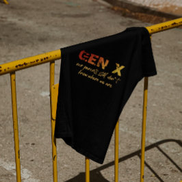 Camiseta Gen X—Nuestros padres todavía no saben dónde estam