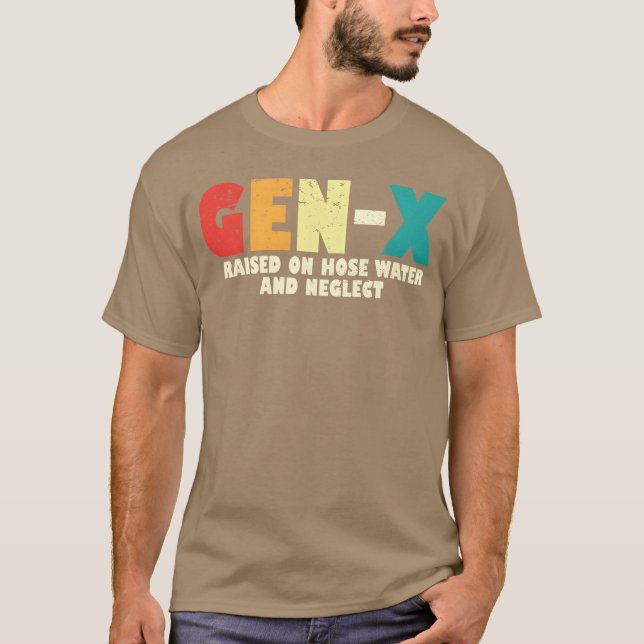 Camiseta Gen X Raised On Hose Water And Neglect 80s 90s fam (Anverso)
