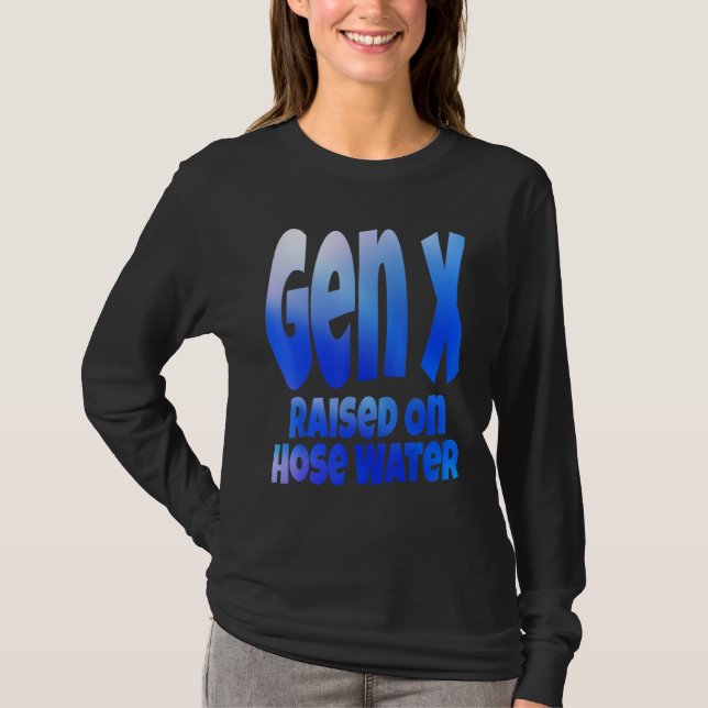 Camiseta Gen X Raised On Hose Water Humor Generation X (Anverso)