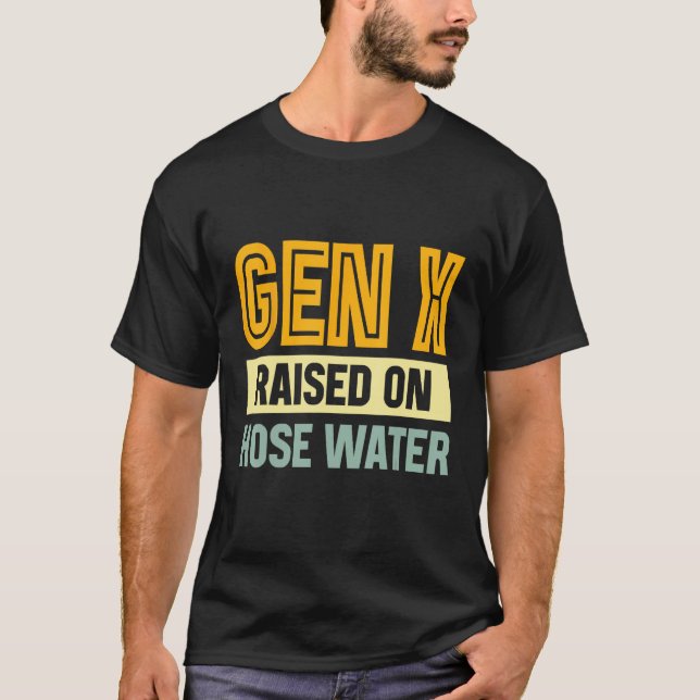Camiseta Gen X Raised On Hose Water Humor Generation X_3 (Anverso)