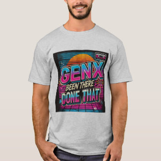 Camiseta Gen X Retro Vaporwave 80 - He estado ahí, hecho es