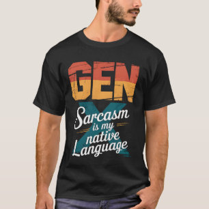 Camiseta Gen X Sarcasmo Divertido es Mi Lenguaje Nativo Hum