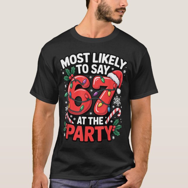 Camiseta Gen Z Christmas Meme For Most Likely To Say 6 7  (Anverso)