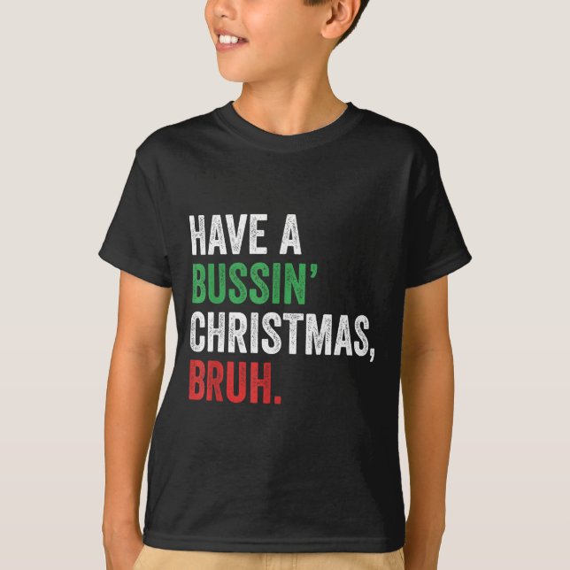 Camiseta Gen Z Slang Funny Xmas Have A Bussin Christmas Bru (Anverso)