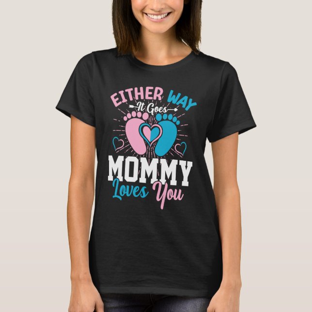 Camiseta Gender Announcement  Either Way it Goes Mommy Love (Anverso)