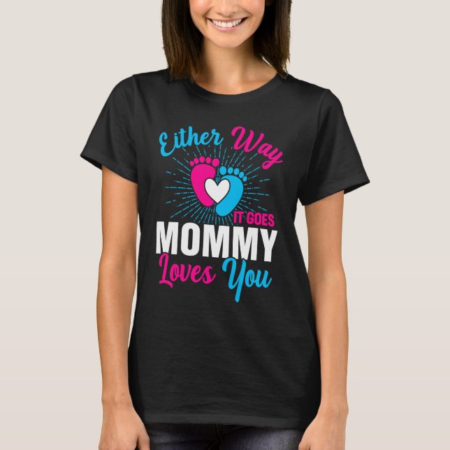 Camiseta Gender Announcement  Either Way it Goes Mommy Love (Anverso)