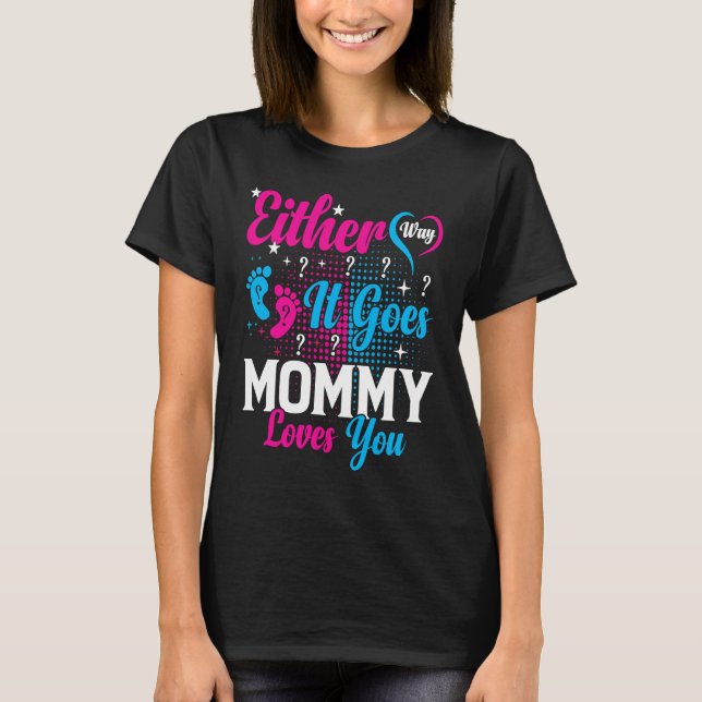 Camiseta Gender Announcement  Either Way it Goes Mommy Love (Anverso)
