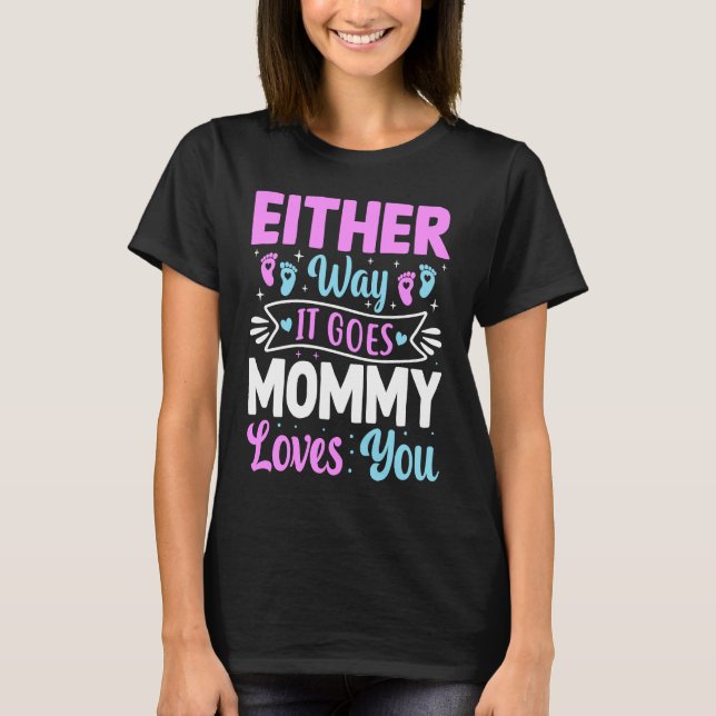 Camiseta Gender Announcement  Either Way it Goes Mommy Love (Anverso)