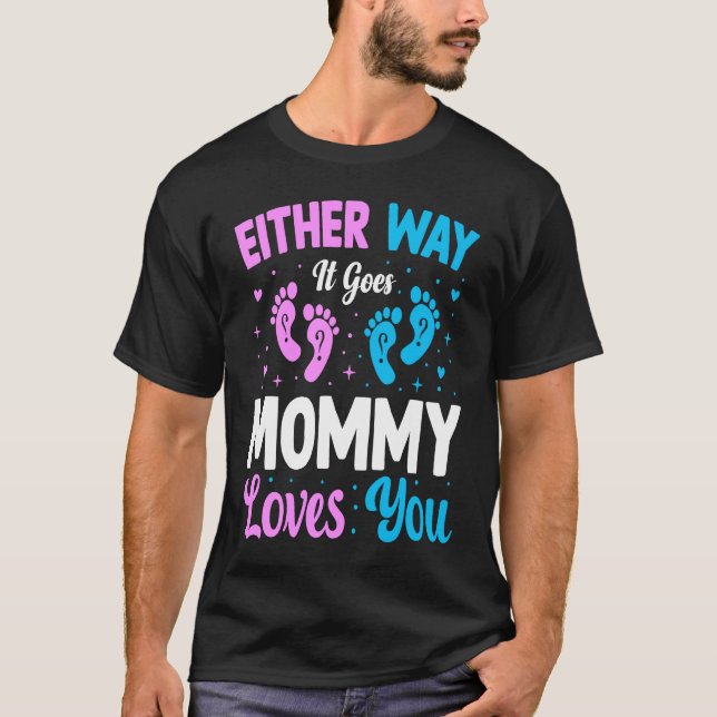Camiseta Gender Announcement  Either Way it Goes Mommy Love (Anverso)