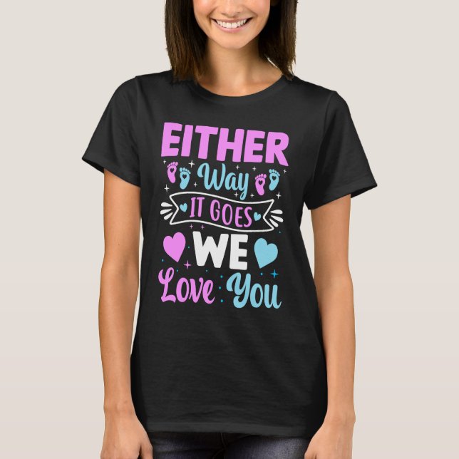 Camiseta Gender Announcement  Either Way it Goes We Love yo (Anverso)