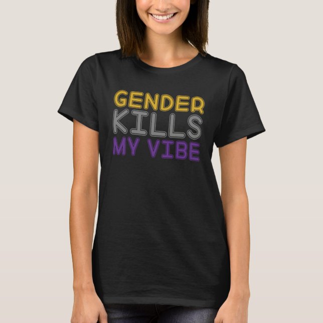 Camiseta Gender Kills My Vibe LGBTQ Transgender Nonbinary P (Anverso)