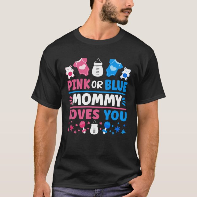 Camiseta Gender Reveal Baby Shower Pink Or Blue Mommy Loves (Anverso)