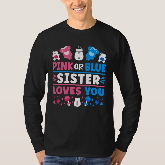 Camiseta Gender Reveal Baby Shower Pink Or Blue Sister Love (Anverso)