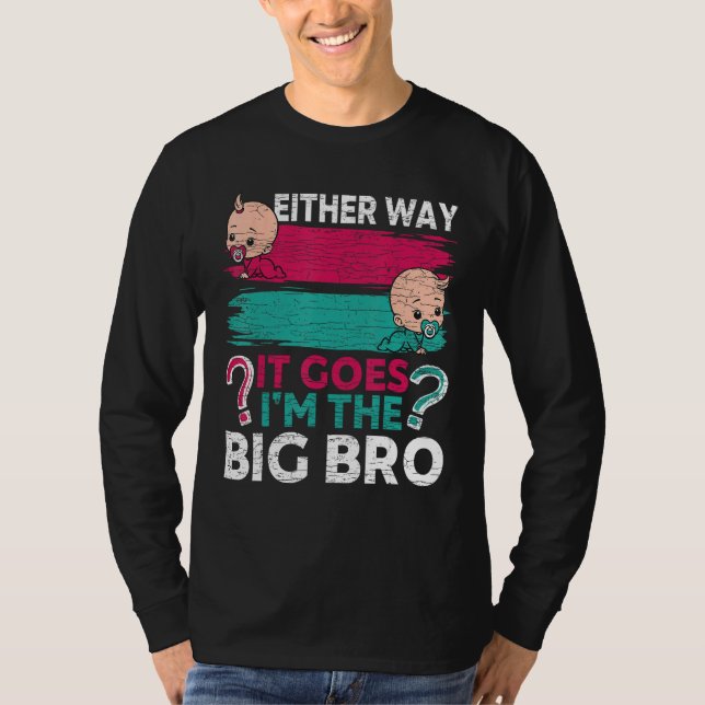 Camiseta Gender Reveal Brother Either Way It Goes I m The B (Anverso)