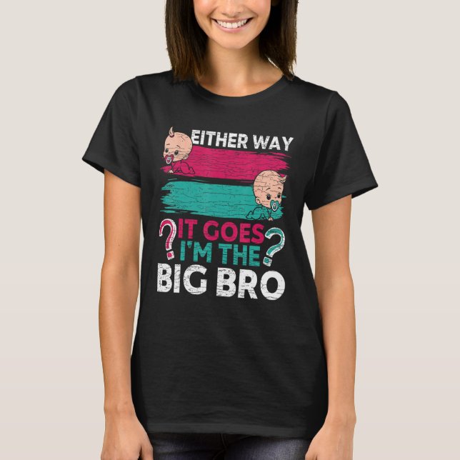 Camiseta Gender Reveal Brother Either Way It Goes I m The B (Anverso)