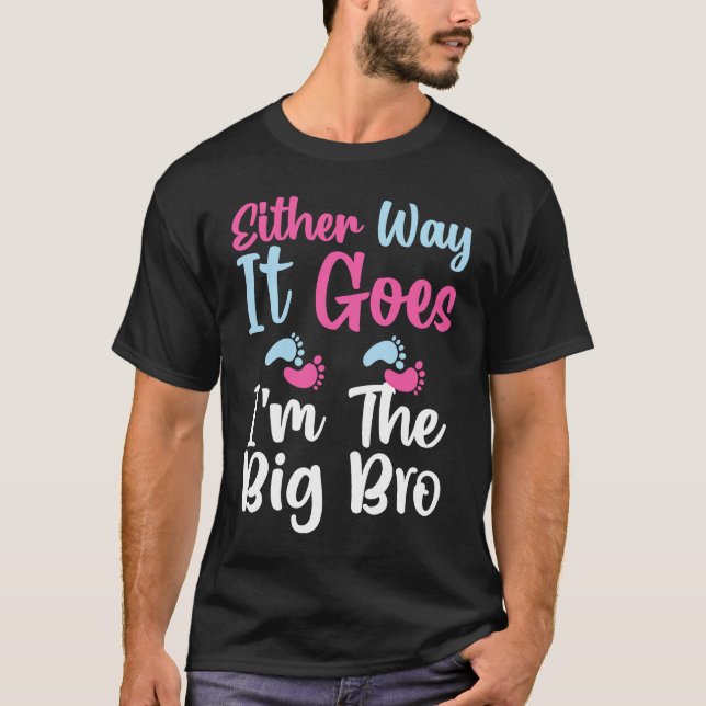 Camiseta Gender Reveal Either Way It Goes I'm The Big Bro H (Anverso)