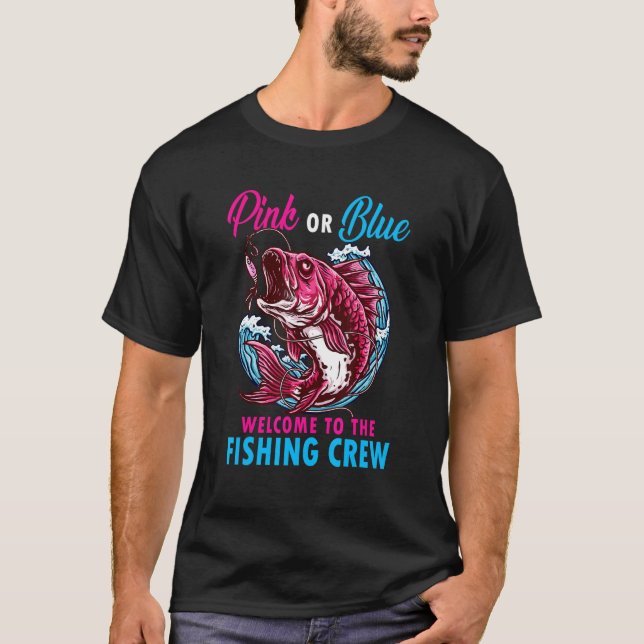 Camiseta Gender Reveal Fishing Pink Or Blue Welcome To Fish (Anverso)