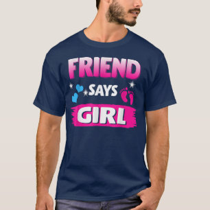 Camiseta Gender Reveal Friend Says Girl Matching Family Bab