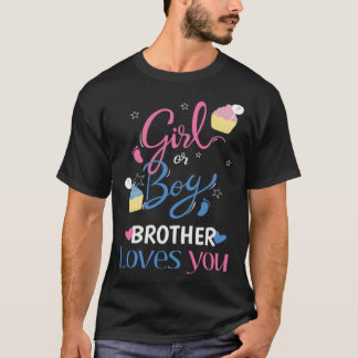 Camiseta Gender Reveal Girl Or Boy BROTHER Loves You Baby P