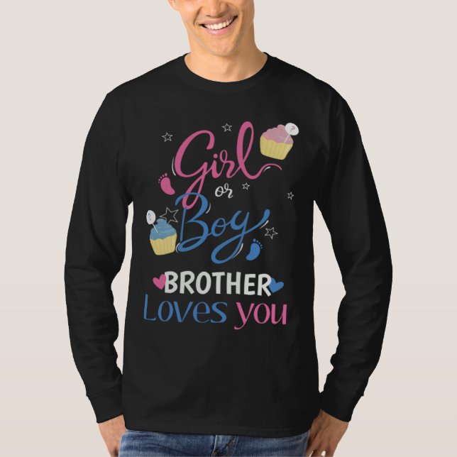 Camiseta Gender Reveal Girl Or Boy BROTHER Loves You Baby P (Anverso)
