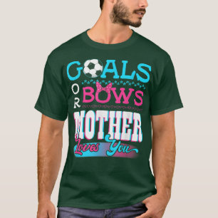 Camiseta Gender Reveal Goals Or Bows Mother Loves You Socce