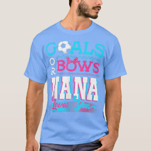 Camiseta Gender Reveal Goals Or Bows Nana Loves You Soccer
