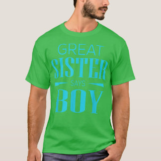 Camiseta Gender Reveal Great Sister Says Boy Matching Baby 